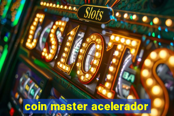 coin master acelerador